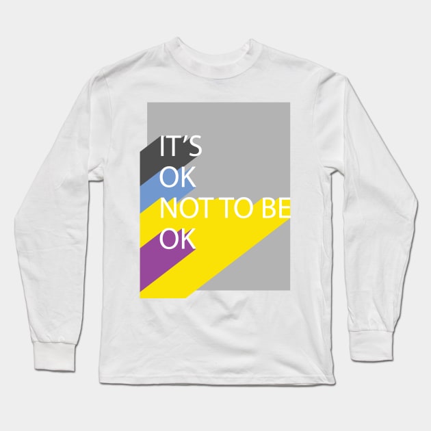 It's OK not to be OK Long Sleeve T-Shirt by theborderlineproject